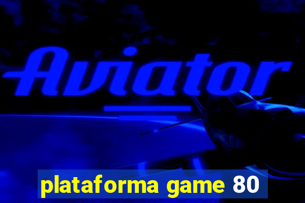 plataforma game 80